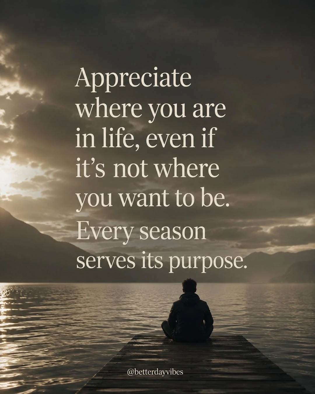 Appreciate Where You Are in Life, Even If