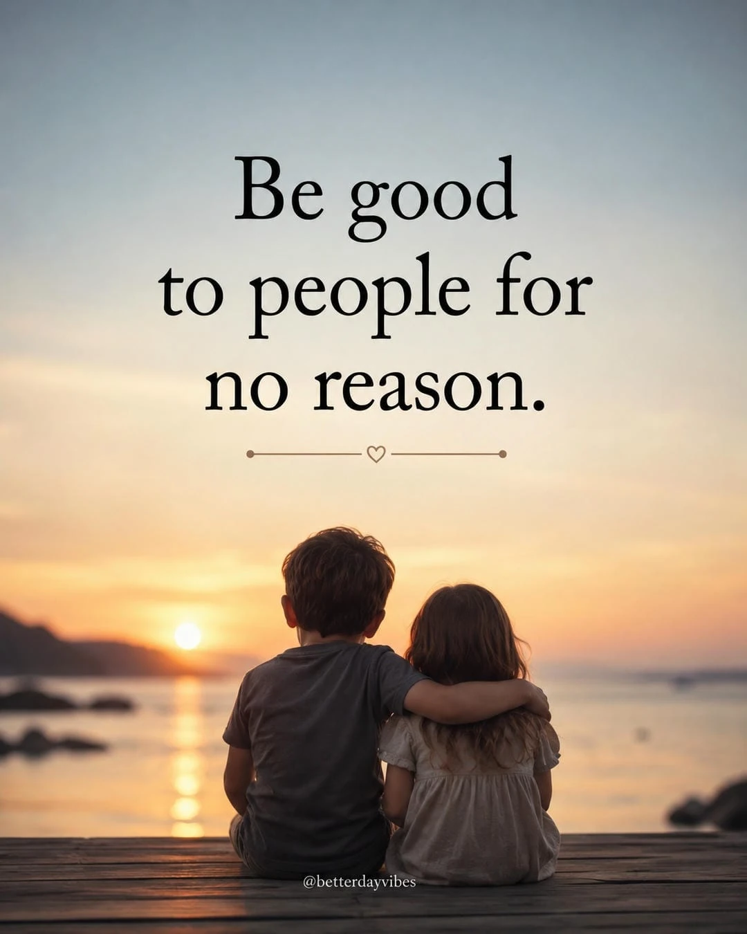 Be Good to People for No Reason