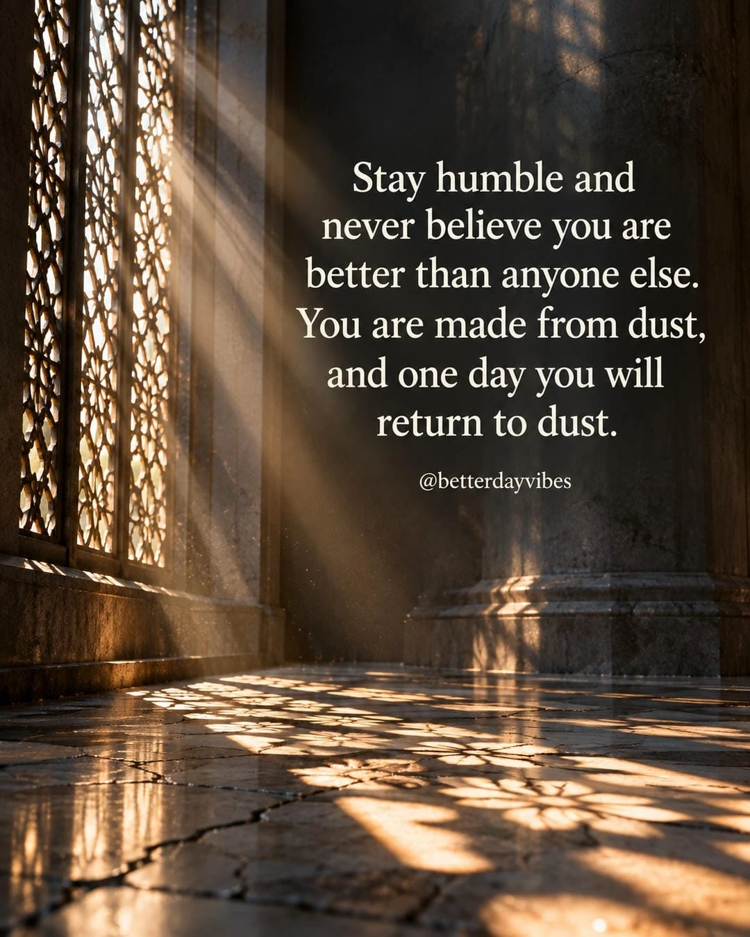 Be Humble and Never Think That You Are