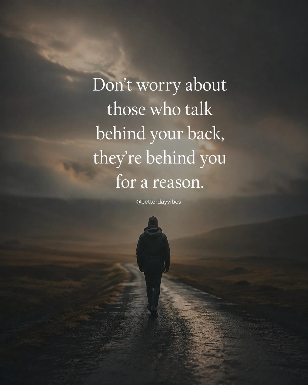 Don't Worry About Those Who Talk Behind Your
