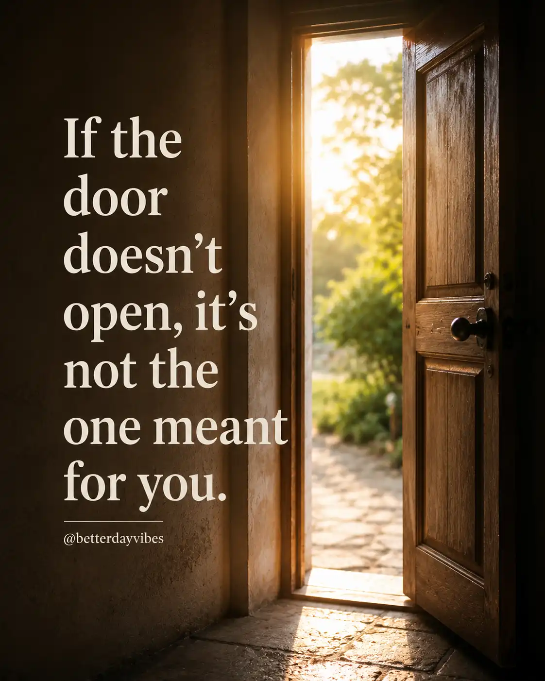If the door doesn't open, it's not the one meant for you.