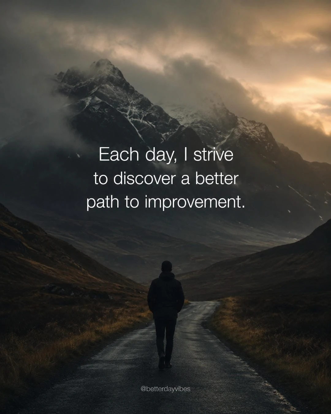Each Day, I Strive to Discover a Better