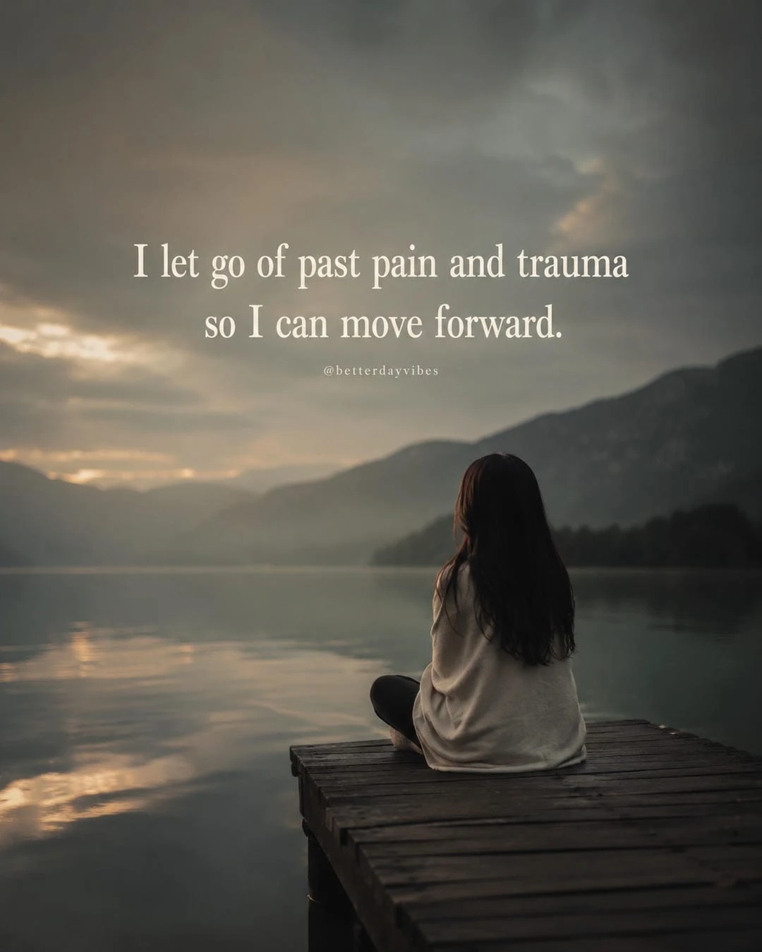 I Let Go of Past Pain and Trauma