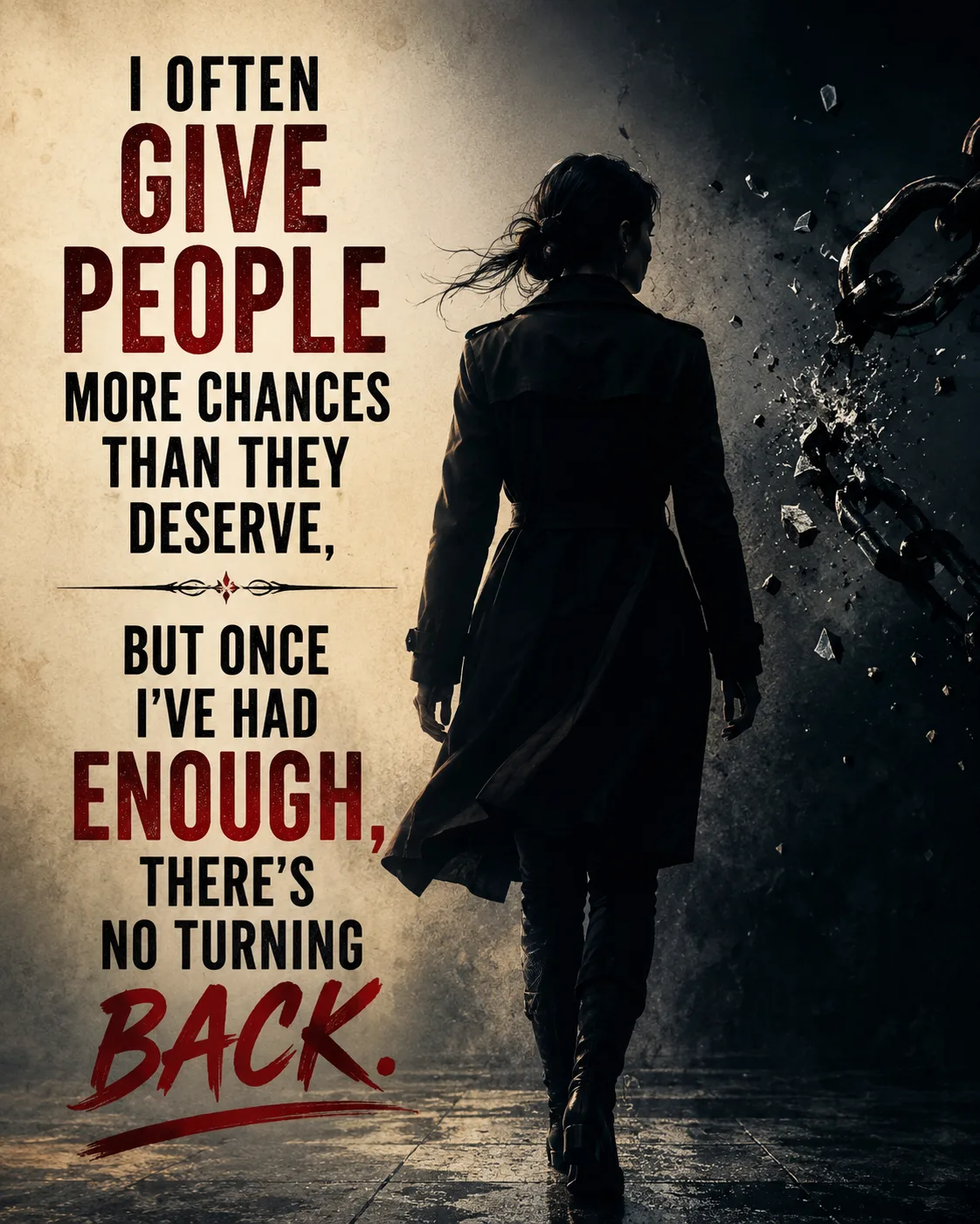 I often give people more chances than they deserve