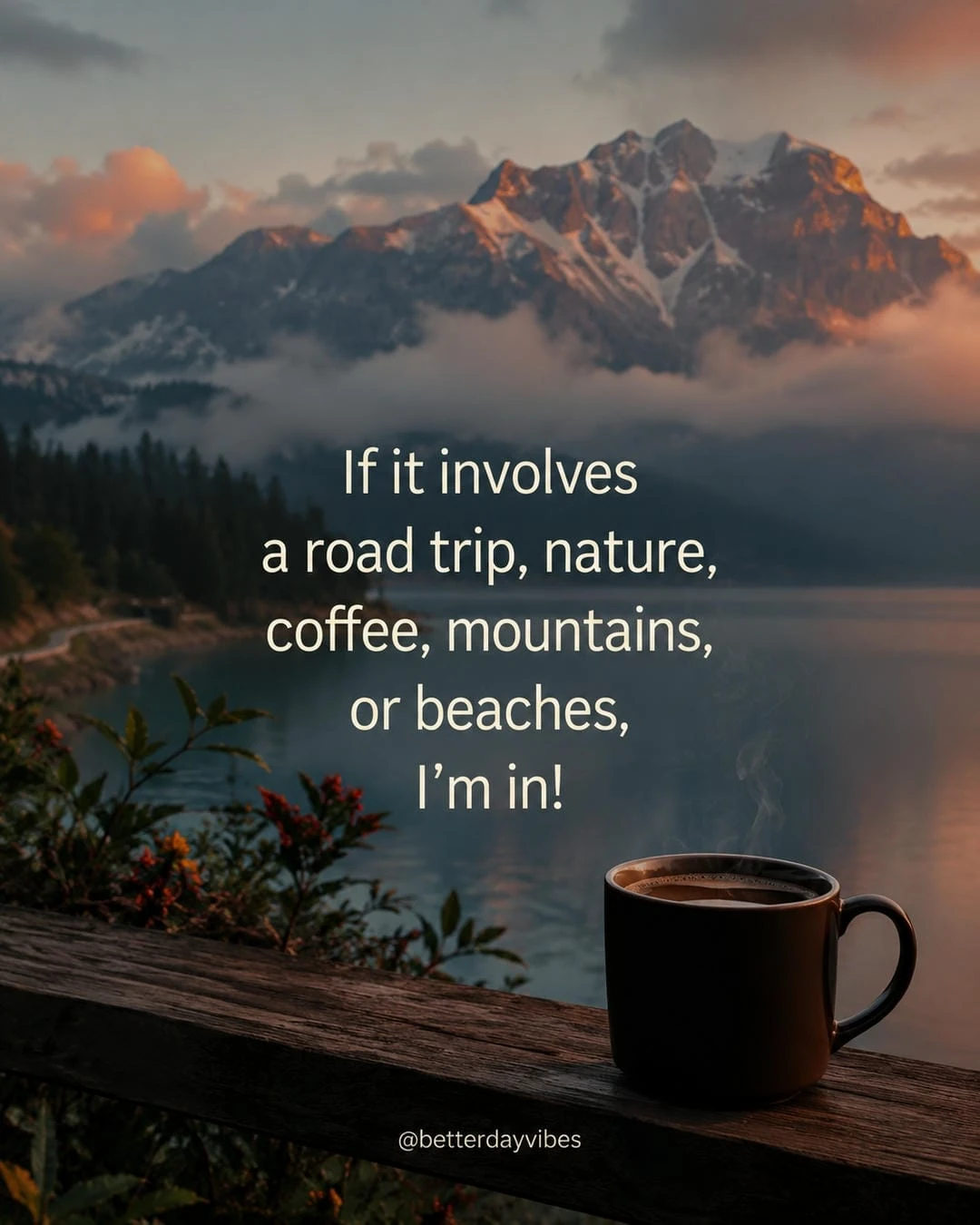 If It Involves a Road Trip, Nature, Coffee