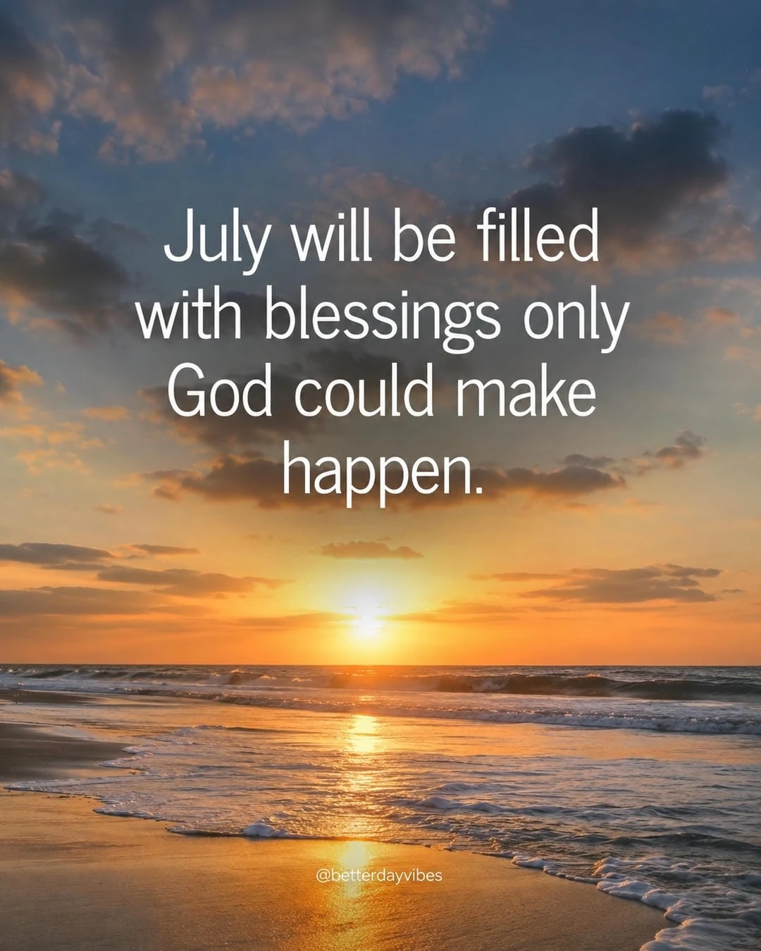 July Will Be Filled with Blessings Only God