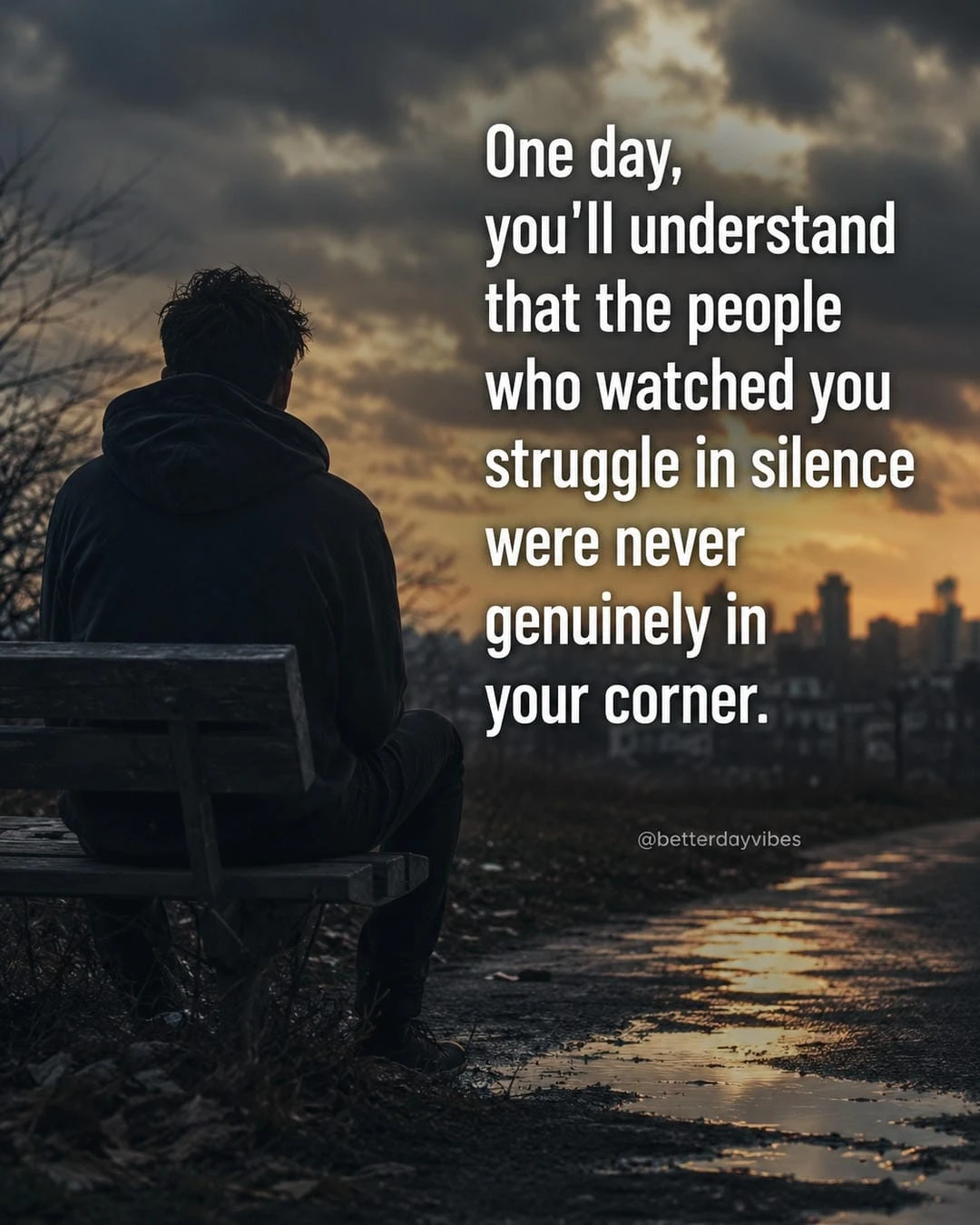 One Day, You'll Understand That the People Who