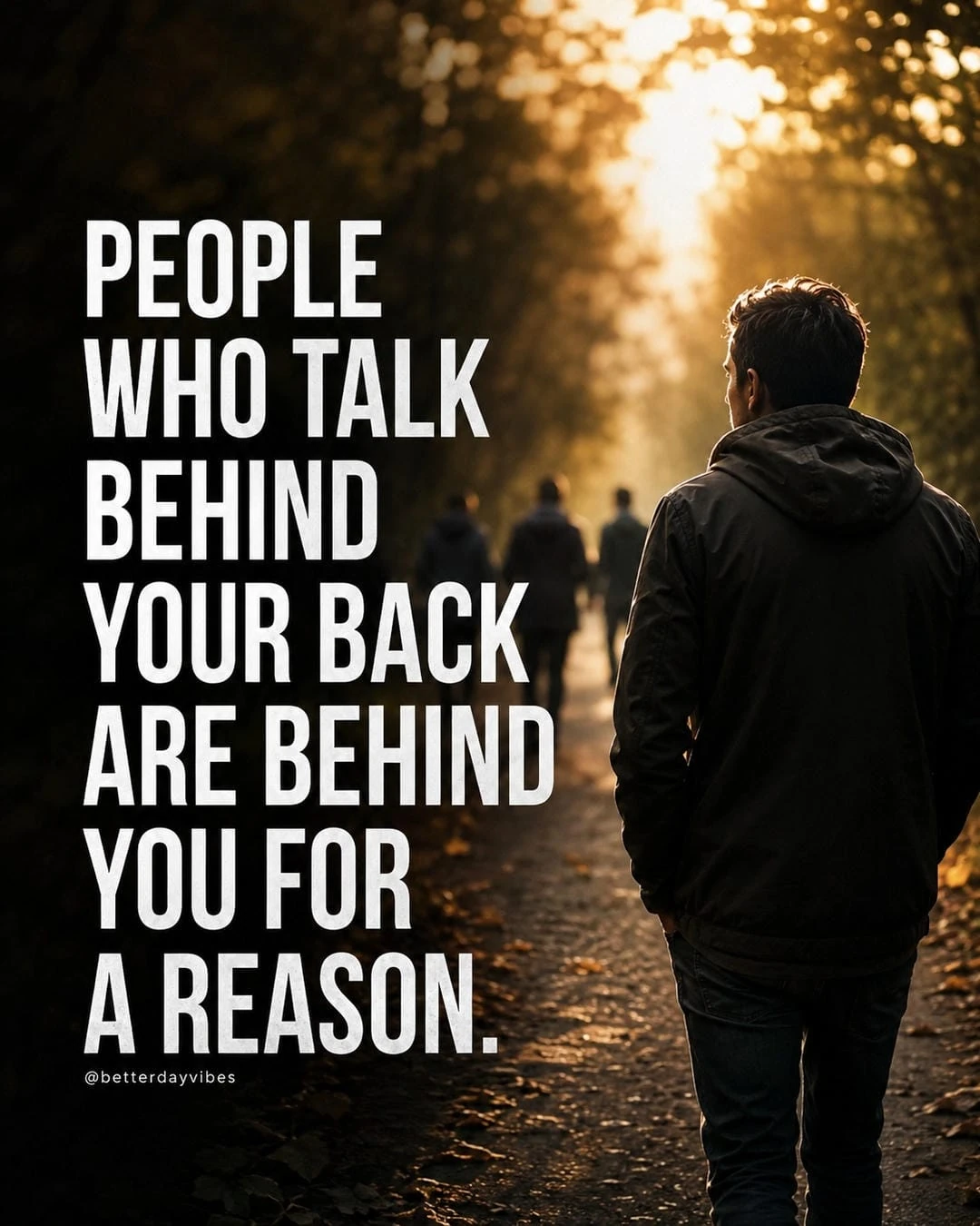 People Who Talk Behind Your Back Are Behind