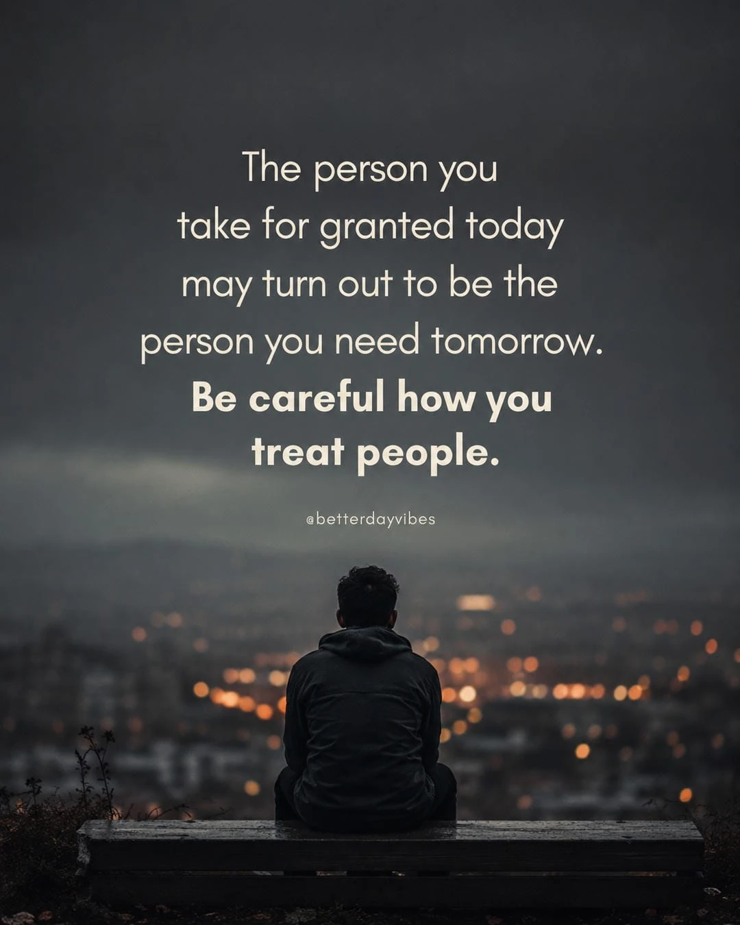 The Person You Take for Granted Today May