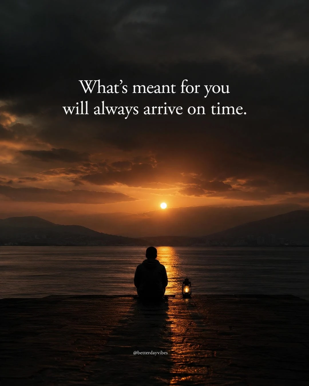 What’s Meant for You Will Always Arrive on Time