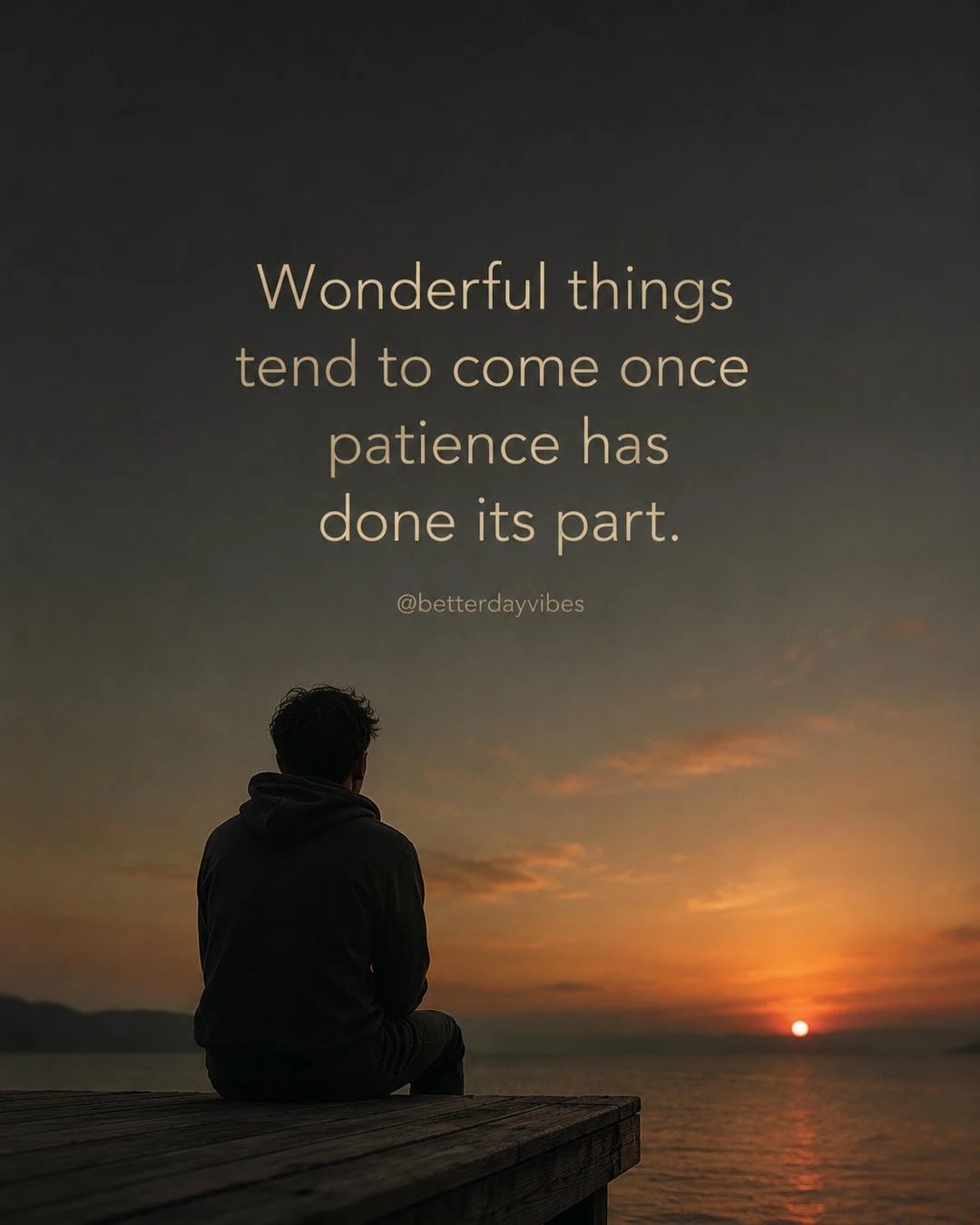 Wonderful Things Tend to Come Once Patience Has