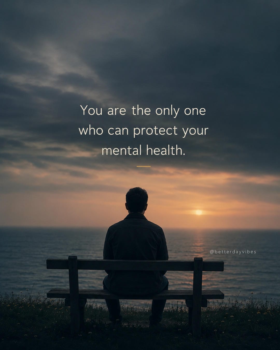 You are the only one who can protect your mental health