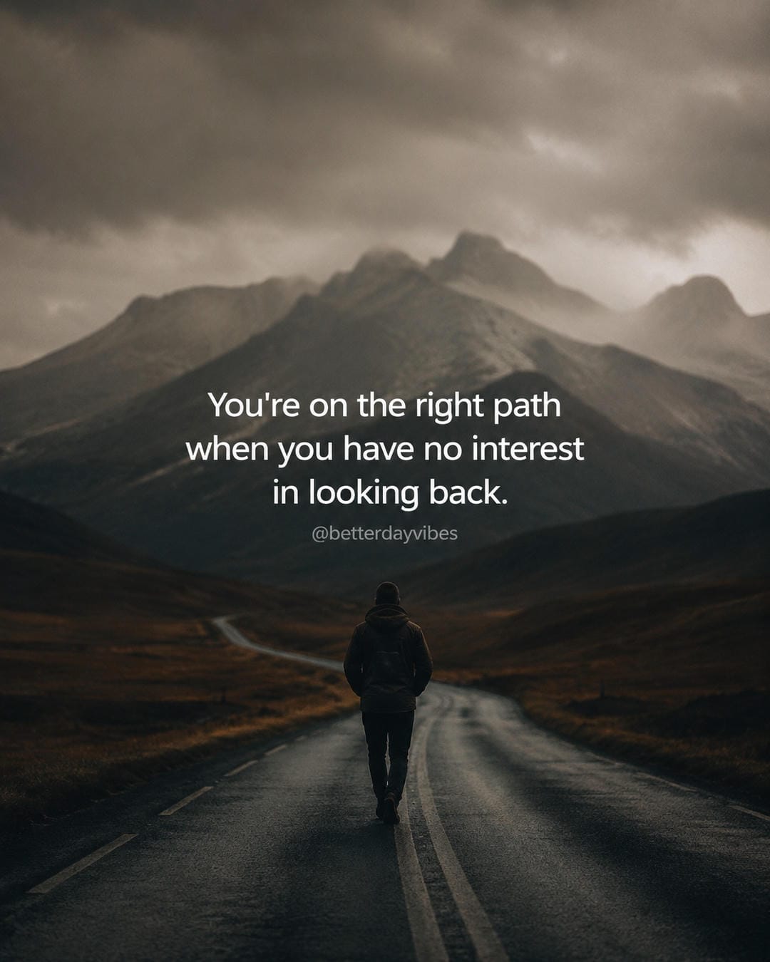 You're on the right path when you have no interest in looking back