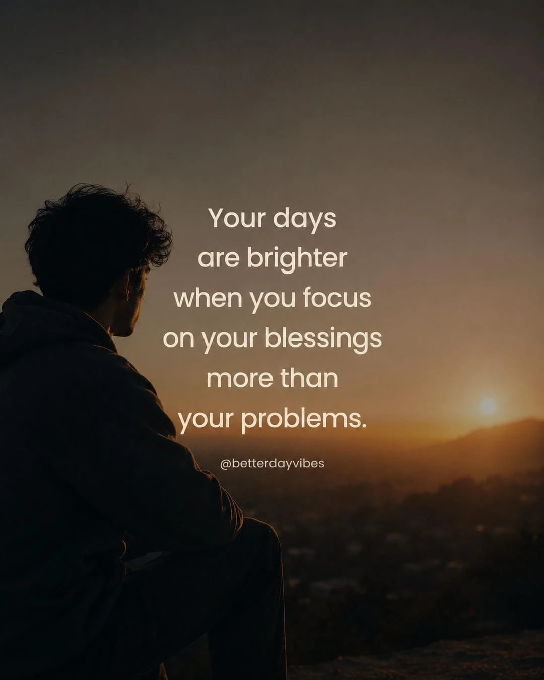 Your Days Are Brighter When You Focus On